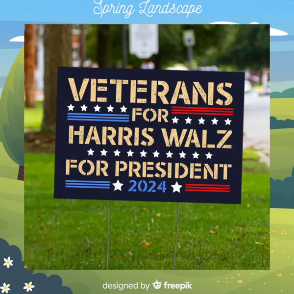 Veterans For Harris Walz For President 2024 Yard Signs