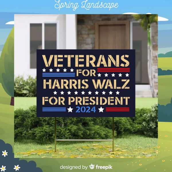 Veterans For Harris Walz For President 2024 Yard Signs