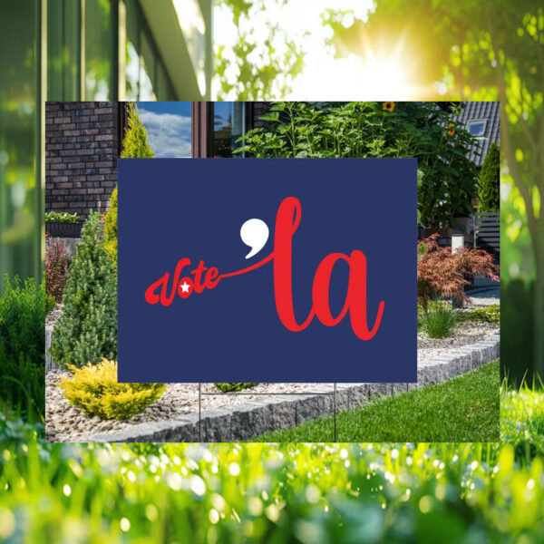 Vote Comma La Harris 2024 Yard Sign