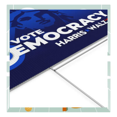 Vote Democracy Harris Walz '24 Political Yard Sign