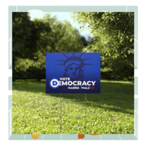 Vote Democracy Harris Walz '24 Political Yard Sign