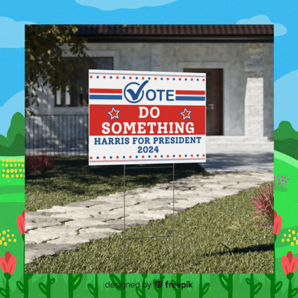 Vote Do Something Harris For President 2024 Plastic Yard Sign