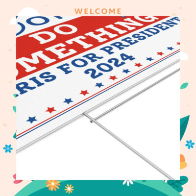 Vote Do Something Harris For President 2024 Yard Sign