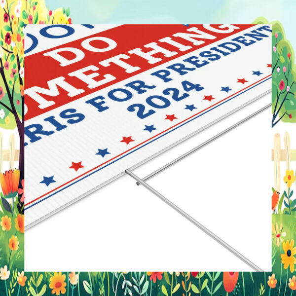 Vote Do Something Harris For President 2024 Yard Signs