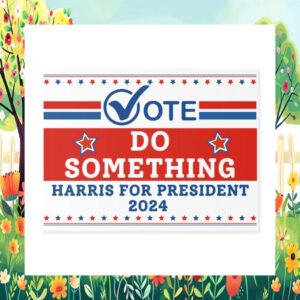 Vote Do Something Harris For President 2024 Yard Signs
