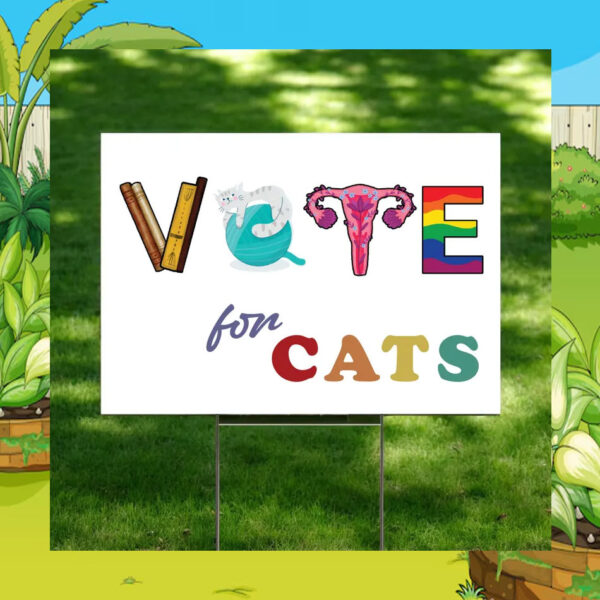Vote For Cats Harris Walz Yard Sign