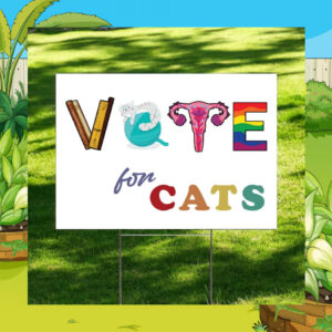 Vote For Cats Harris Walz Yard Sign
