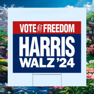 Vote For Freedom Harris Walz 24 Yard Sign