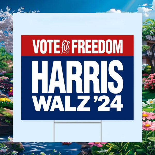 Vote For Freedom Harris Walz 24 Yard Sign