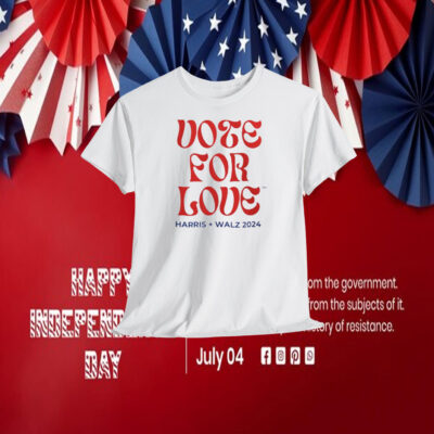 Vote For Love Harris Walz 2024 Shirt