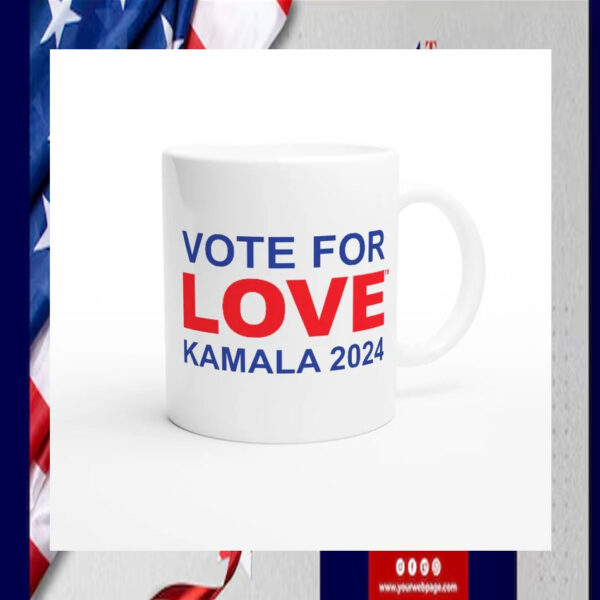 Vote For Love Kamala Harris 2024 Mug