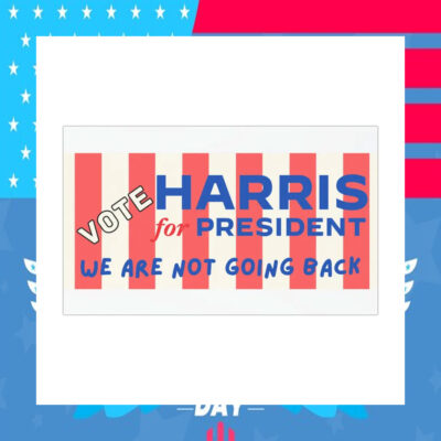 Vote Harris For President We Are Not Going Back Car Magnets