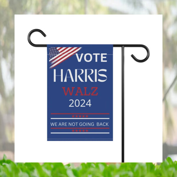 Vote Harris Walz 2024 We Are Not Going Back Flag