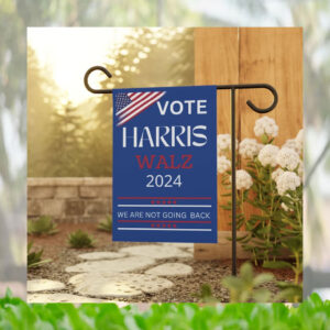 Vote Harris Walz 2024 We Are Not Going Back Flag