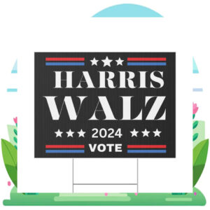 Vote Harris Walz 24 Election Yard Sign