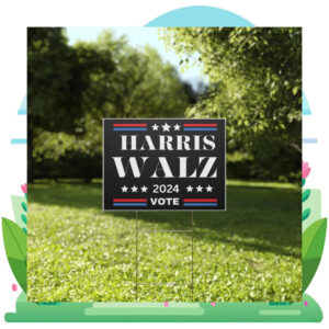 Vote Harris Walz 24 Election Yard Sign