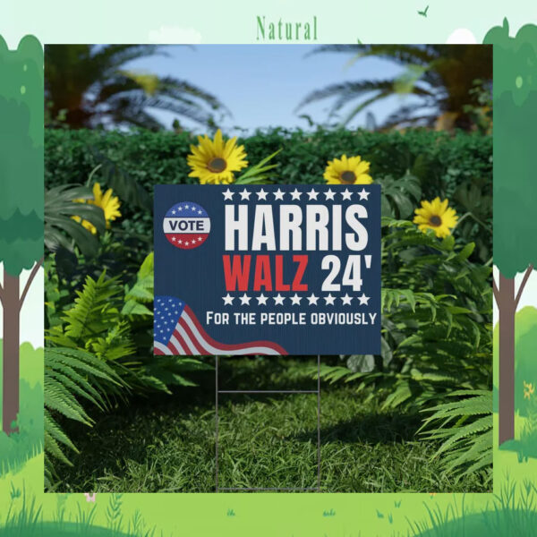 Vote Harris Walz 24 For The People Obviously Yard Signs