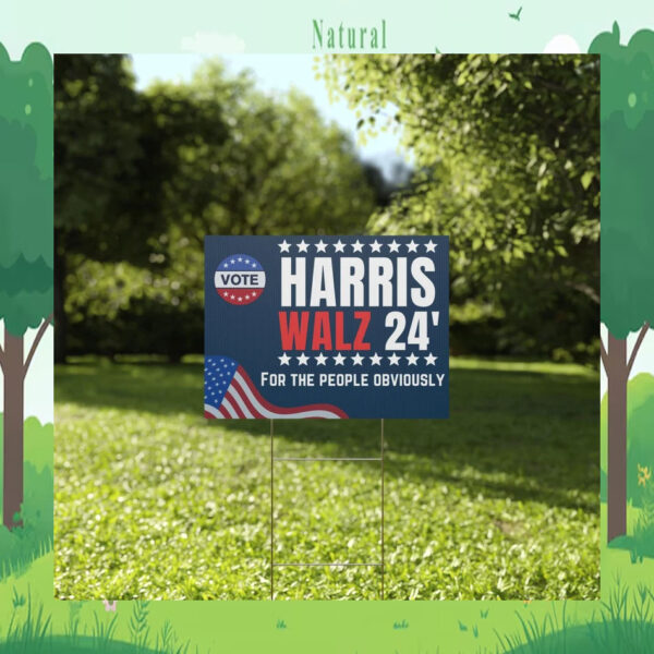 Vote Harris Walz 24 For The People Obviously Yard Signs