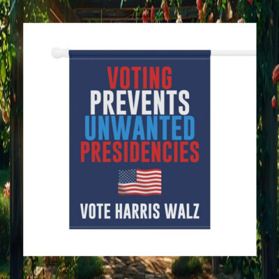 Vote Harris Walz Voting Prevents Unwanted Presidencies Flag