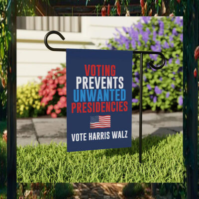 Vote Harris Walz Voting Prevents Unwanted Presidencies Flag
