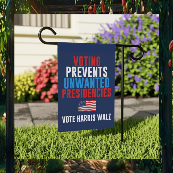 Vote Harris Walz Voting Prevents Unwanted Presidencies Flag