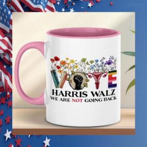 Vote Harris Walz We Are Not Going Back Mug
