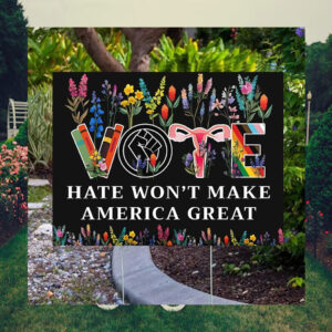 Vote Hate Won’t Make America Great Kamala Harris Yard Sign