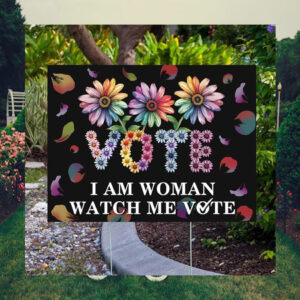 Vote I Am Woman Watch Me Vote Kamala Harris Yard Sign