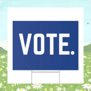 Vote Kamala Harris 2024 Election Yard Signs