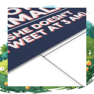Vote Kamala She Doesn't Tweet At 3 Am Yard Sign