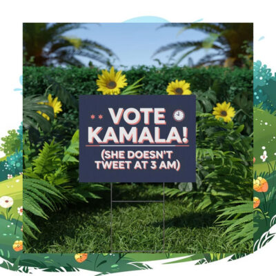 Vote Kamala She Doesn't Tweet At 3 Am Yard Sign