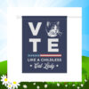 Vote Like A Childless Cat Lady For Kamala Garden Flag