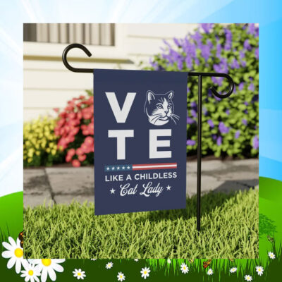 Vote Like A Childless Cat Lady For Kamala Garden Flag