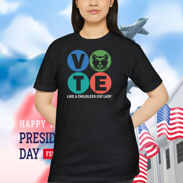 Vote Like A Childless Cat Lady For Kamala Shirt