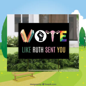 Vote Like Ruth Sent You Kamala Harris Yard Signs