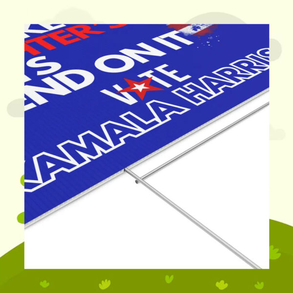 Vote Like Your Daughter's Rights Depend On It Vote Kamala Harris Yard Sign