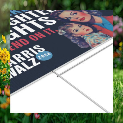 Vote Like Your Daughter's Rights Depend on It Harris Walz 2024 Political Yard Sign