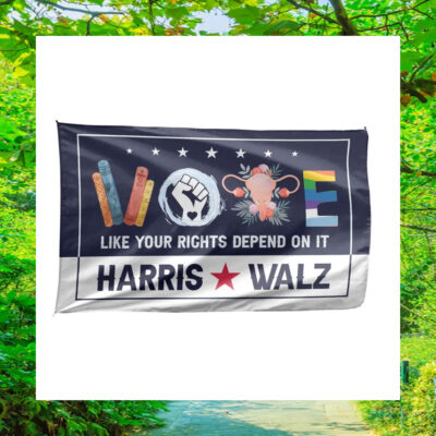 Vote Like Your Rights Depend On It Harris Walz Flag