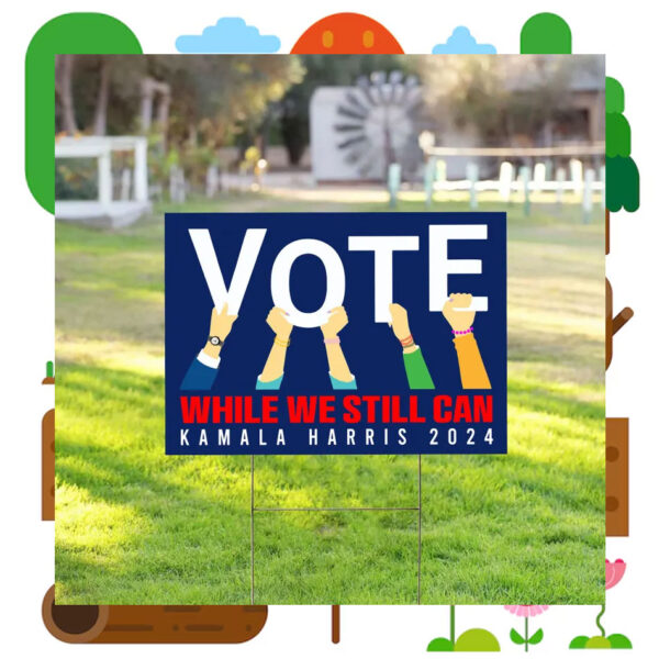 Vote White We Still Can Kamala Harris 2024 Yard Sign