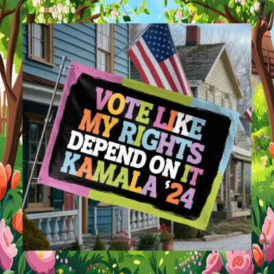 Voter Like My Rights Depend On It Kamala 24 Flag