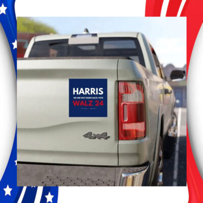 We Are Not Going Back Vote Harris Walz 24 Car Magnet
