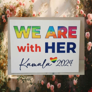 We Are With Her Kamala 24 Yard Sign