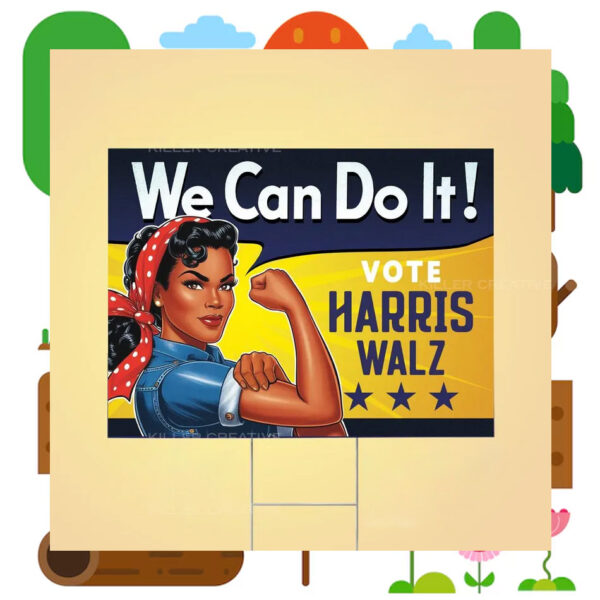 We Can Do It! Vote Harris Walz Yard Sign