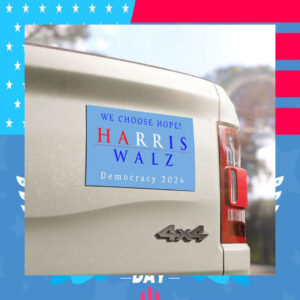 We Choose Hope Harris Walz Democracy 2024 Car Magnets