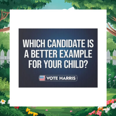 Which Candidate Is A Better Example For Your Child Vote Harris Yard Sign