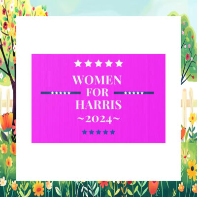 Women For Harris 2024 Yard Signs