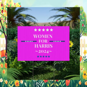 Women For Harris 2024 Yard Signs