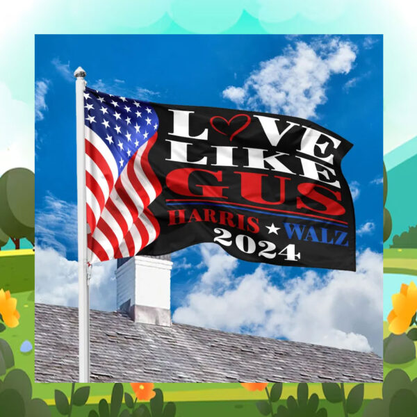 love Like Gus Harris Walz 2024 Flag